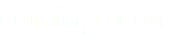 coming soon