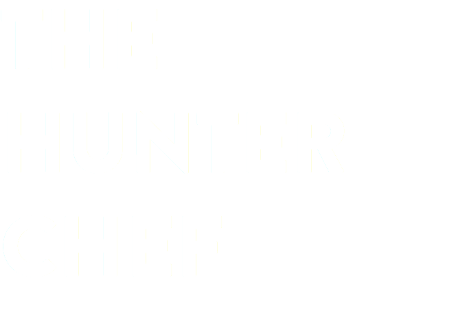 THE HUNTER CHEF